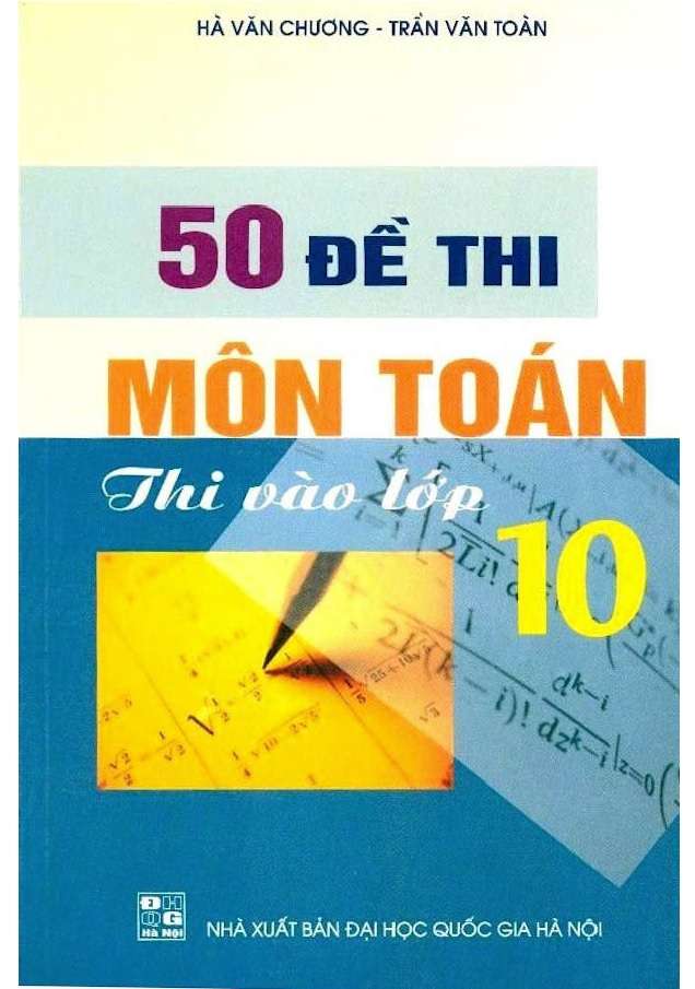 50 Đề Thi Môn Toán Thi Vào Lớp 10 – Hà Văn Chương