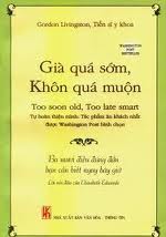 Già Quá Sớm, Khôn Quá Muộn