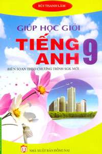 Giúp Em Học Giỏi Tiếng Anh 9 – Bùi Thanh Lâm