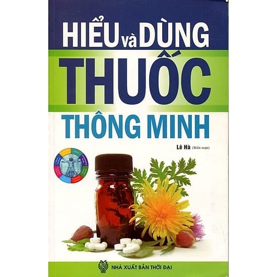 Hiểu Và Dùng Thuốc Thông Minh