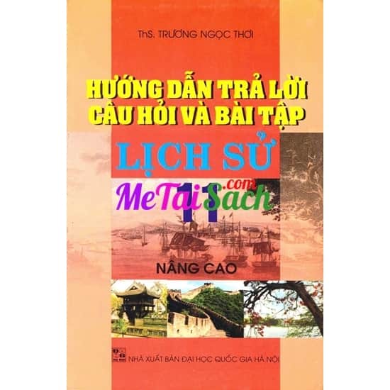 Hướng Dẫn Trả Lời Câu Hỏi Và Bài Tập Lịch Sử 11 Nâng Cao
