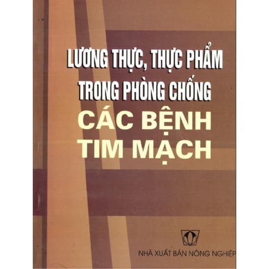 Lương Thực, Thực Phẩm Trong Phòng Chống Các Bệnh Tim Mạch