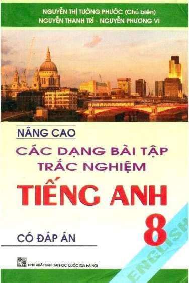 Nâng Cao Các Dạng Bài Tập Trắc Nghiệm Tiếng Anh 8 Có Đáp Án
