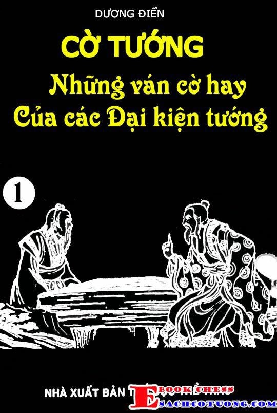 Những Ván Cờ Hay Của Các Đại Kiện Tướng Tập 1