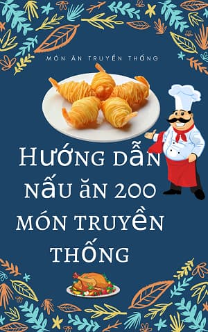 Sách Dạy Nấu Ăn 200 Món Ăn Truyền Thống
