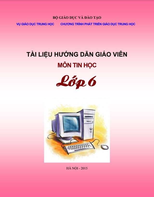 Tài Liệu Hướng Dẫn Giáo Viên Môn Tin Học Lớp 6
