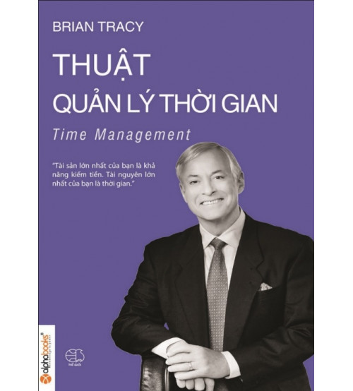 Thuật Quản Lý Thời Gian - Brian Tracy