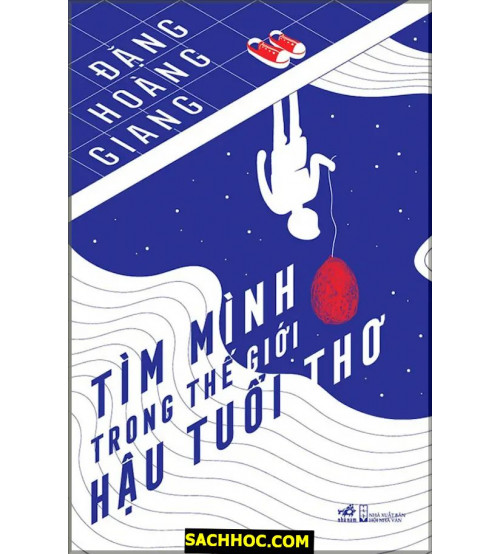 Tìm Mình Trong Thế Giới Hậu Tuổi Thơ